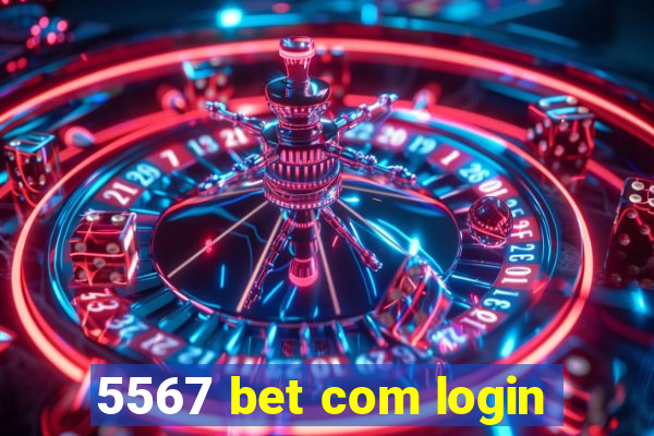 5567 bet com login